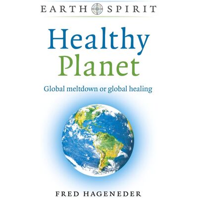 Fred Hageneder Healthy Planet: Global Meltdown Or Global Healing (Earth Spirit: Moon Books) - Publicité Fred Hageneder Healthy Planet: Global Meltdown Or Global Healing (Earth Spirit: Moon Books) - Publicité