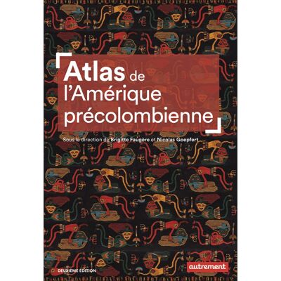 Collectif Atlas De L'Amérique Précolombienne : Du Peuplement À La Conquête - Publicité Collectif Atlas De L'Amérique Précolombienne : Du Peuplement À La Conquête - Publicité