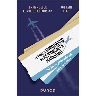 Emmanuelle Benoliel Kleinmann Le Parfait Onboarding Du Responsable Marketing : 30 Jours Pour Réussir - Publicité Emmanuelle Benoliel Kleinmann Le Parfait Onboarding Du Responsable Marketing : 30 Jours Pour Réussir - Publicité
