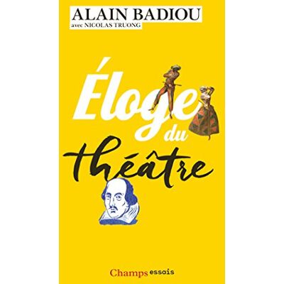 Alain Badiou Eloge Du Théâtre - Publicité Alain Badiou Eloge Du Théâtre - Publicité