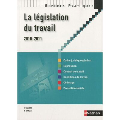 Claude Bouthier La Législation Du Travail 2010-2011 : Cadre Juridique Général, Expression, Contrat De Travail, Conditions De Travail, Chômage, Protection Sociale - Publicité Claude Bouthier La Législation Du Travail 2010-2011 : Cadre Juridique Général, Expression, Contrat De Travail, Conditions De Travail, Chômage, Protection Sociale - Publicité