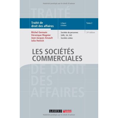 Julia Heinich Traité De Droit Des Affaires. Vol. 2. Les Sociétés Commerciales : Sociétés De Personnes, Sarl, Sa, Sas, Sociétés Cotées - Publicité Julia Heinich Traité De Droit Des Affaires. Vol. 2. Les Sociétés Commerciales : Sociétés De Personnes, Sarl, Sa, Sas, Sociétés Cotées - Publicité