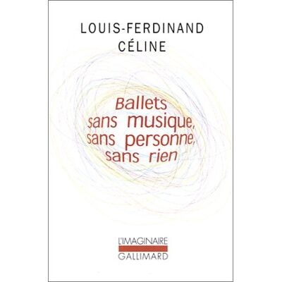 Louis-Ferdinand Céline Ballets Sans Musique, Sans Personne, Sans Rien. Secrets Dans L'Île. Progrès - Publicité Louis-Ferdinand Céline Ballets Sans Musique, Sans Personne, Sans Rien. Secrets Dans L'Île. Progrès - Publicité
