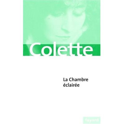 Colette La Chambre Éclairée. Mélanges. Derniers Écrits - Publicité Colette La Chambre Éclairée. Mélanges. Derniers Écrits - Publicité