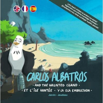 Tristan Jaudeau Carlos Albatros And The Haunted Island. Carlos Albatros Et L'Île Hantée. Carlos Albatros Y La Isla Embrujada - Publicité Tristan Jaudeau Carlos Albatros And The Haunted Island. Carlos Albatros Et L'Île Hantée. Carlos Albatros Y La Isla Embrujada - Publicité