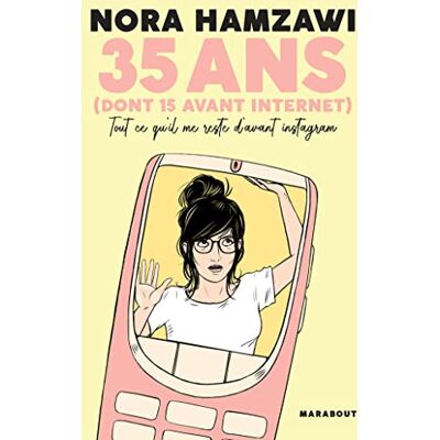 Nora Hamzawi 35 Ans (Dont 15 Avant Internet) : Tout Ce Qu'Il Me Reste D'Avant Instagram - Publicité Nora Hamzawi 35 Ans (Dont 15 Avant Internet) : Tout Ce Qu'Il Me Reste D'Avant Instagram - Publicité