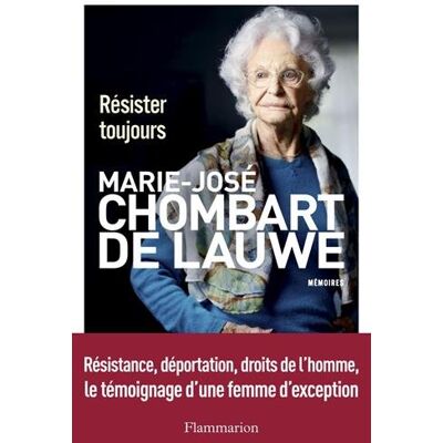 Marie-José Chombart de Lauwe Résister Toujours : Mémoires - Publicité Marie-José Chombart de Lauwe Résister Toujours : Mémoires - Publicité
