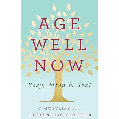 S. Gottlieb Age Well Now: Body, Mind And Soul - Publicité S. Gottlieb Age Well Now: Body, Mind And Soul - Publicité