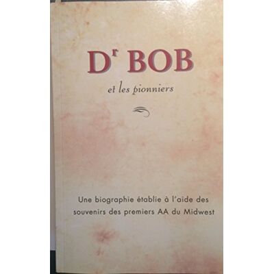 Dr Bob Et Les Pionniers: Une Biographie �tablie � - Publicité Dr Bob Et Les Pionniers: Une Biographie �tablie � - Publicité