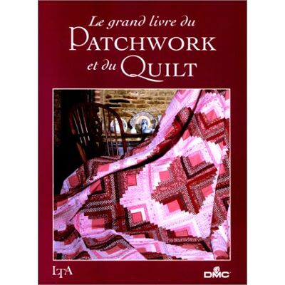 Collectif Le Grand Livre Du Patchwork Et Du Quilt - Publicité Collectif Le Grand Livre Du Patchwork Et Du Quilt - Publicité