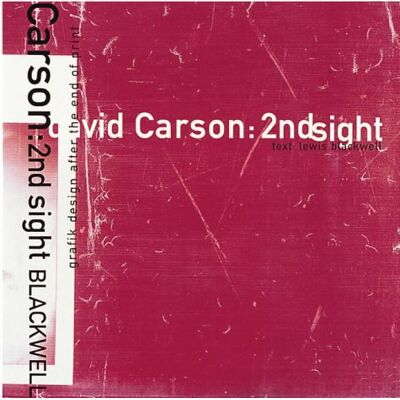 Lewis Blackwell David Carson: 2ndsight - Grafik Design After The End Of Print - Publicité Lewis Blackwell David Carson: 2ndsight - Grafik Design After The End Of Print - Publicité