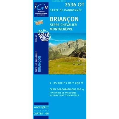 Briancon - Serre-Chevalier - Montgenèvre 1 : 25 000 (Ign Map) - Publicité Briancon - Serre-Chevalier - Montgenèvre 1 : 25 000 (Ign Map) - Publicité