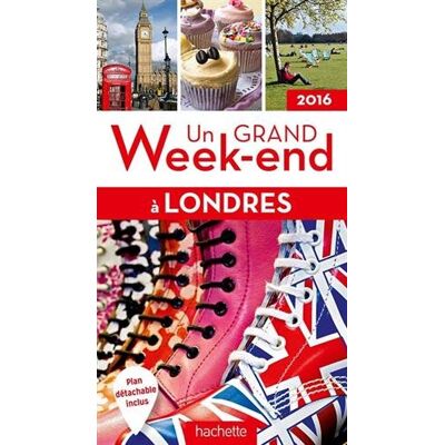 Hachette Un Grand Week-End À Londres : 2016 - Publicité Hachette Un Grand Week-End À Londres : 2016 - Publicité