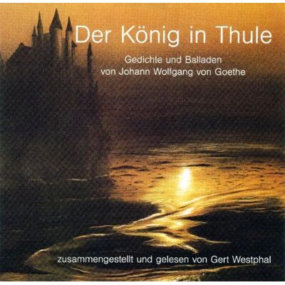 Goethe, Johann Wolfgang von Der König In Thule. Cd: Gedichte Und Balladen - Publicité Goethe, Johann Wolfgang von Der König In Thule. Cd: Gedichte Und Balladen - Publicité