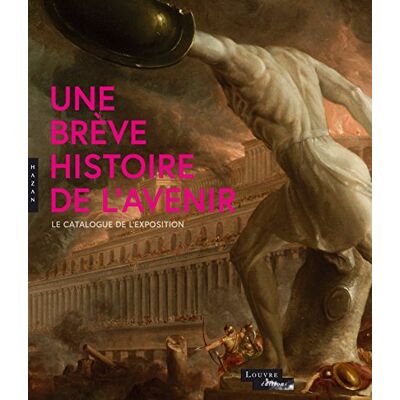 Collectif Une Brève Histoire De L'Avenir : Le Catalogue De L'Exposition - Publicité Collectif Une Brève Histoire De L'Avenir : Le Catalogue De L'Exposition - Publicité