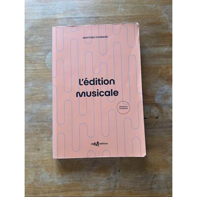 Matthieu Chabaud L'Édition Musicale : Le Guide Pratique De L'Éditeur De Musique - Publicité Matthieu Chabaud L'Édition Musicale : Le Guide Pratique De L'Éditeur De Musique - Publicité