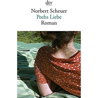 Norbert Scheuer Peehs Liebe: Roman (Dtv Fortsetzungsnummer 10) - Publicité Norbert Scheuer Peehs Liebe: Roman (Dtv Fortsetzungsnummer 10) - Publicité
