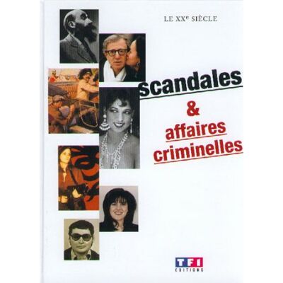 Collectif Le Xxe Siècle, Scandales Et Affaires Criminelles - Publicité Collectif Le Xxe Siècle, Scandales Et Affaires Criminelles - Publicité