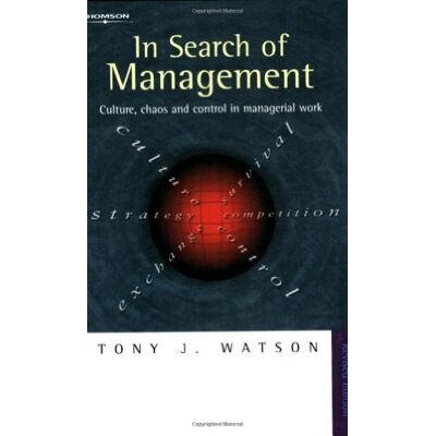 T. Watson In Search Of Management (Revised Edition): Culture, Chaos And Control In Managerial Work - Publicité T. Watson In Search Of Management (Revised Edition): Culture, Chaos And Control In Managerial Work - Publicité