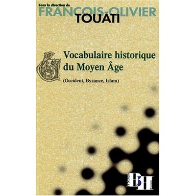 Collectif Vocabulaire Historique Du Moyen Âge : Occident, Byzance, Islam - Publicité Collectif Vocabulaire Historique Du Moyen Âge : Occident, Byzance, Islam - Publicité
