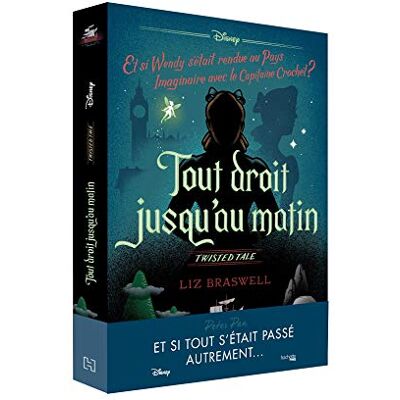 Tout Droit Jusqu'Au Matin : Et Si Wendy S'Était Rendue Au Pays Imaginaire Avec Le Capitaine Crochet ? - Publicité Tout Droit Jusqu'Au Matin : Et Si Wendy S'Était Rendue Au Pays Imaginaire Avec Le Capitaine Crochet ? - Publicité