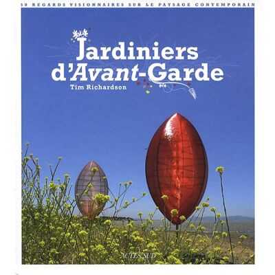 Tim Richardson Jardiniers D'Avant-Garde : 50 Regards Visionnaires Sur Le Paysage Contemporain - Publicité Tim Richardson Jardiniers D'Avant-Garde : 50 Regards Visionnaires Sur Le Paysage Contemporain - Publicité