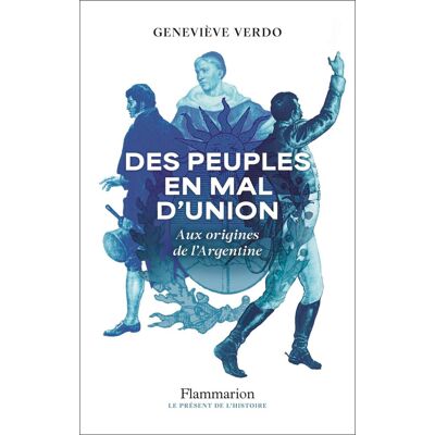 Geneviève Verdo Des Peuples En Mal D'Union : Aux Origines De L'Argentine - Publicité Geneviève Verdo Des Peuples En Mal D'Union : Aux Origines De L'Argentine - Publicité