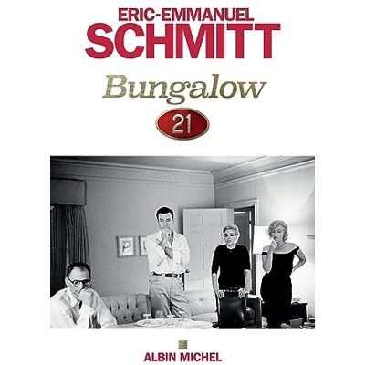 Eric-Emmanuel Schmitt Bungalow 21 - Publicité Eric-Emmanuel Schmitt Bungalow 21 - Publicité
