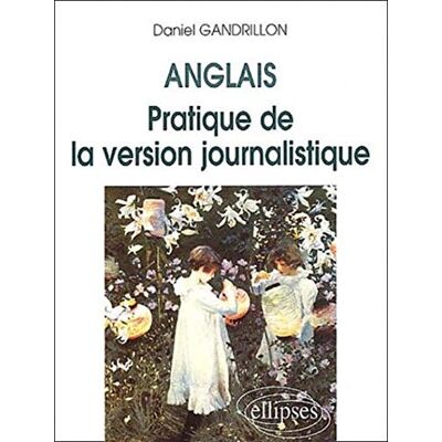 Daniel Gandrillon Anglais, Pratique De La Version Journalistique - Publicité Daniel Gandrillon Anglais, Pratique De La Version Journalistique - Publicité