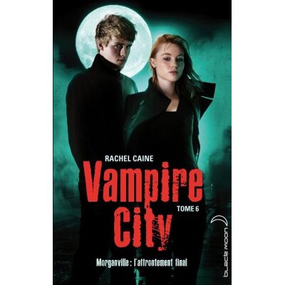 Rachel Caine Vampire City. Vol. 6. Morganville : L'Affrontement Final - Publicité Rachel Caine Vampire City. Vol. 6. Morganville : L'Affrontement Final - Publicité