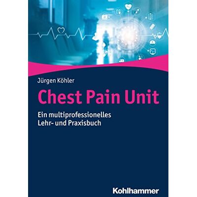 Jürgen Kohler Chest Pain Unit: Ein Multiprofessionelles Lehr- Und Praxisbuch - Publicité Jürgen Kohler Chest Pain Unit: Ein Multiprofessionelles Lehr- Und Praxisbuch - Publicité