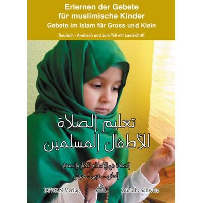 Mohamed Abdel Aziz Erlernen Der Gebete Fur Muslimische Kinder: Gebete Im Islam Fur Gross Und Klein Deutsch - Arabisch Und Zum Teil Mit Lautschrift - Publicité Mohamed Abdel Aziz Erlernen Der Gebete Fur Muslimische Kinder: Gebete Im Islam Fur Gross Und Klein Deutsch - Arabisch Und Zum Teil Mit Lautschrift - Publicité