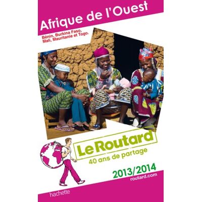 Le Routard Afrique De L'Ouest : 2013-2014 : Bénin, Burkina Faso, Mali, Mauritanie Et Togo - Publicité Le Routard Afrique De L'Ouest : 2013-2014 : Bénin, Burkina Faso, Mali, Mauritanie Et Togo - Publicité