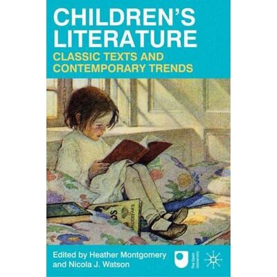 Heather Montgomery Children'S Literature: Classic Texts And Contemporary Trends - Publicité Heather Montgomery Children'S Literature: Classic Texts And Contemporary Trends - Publicité
