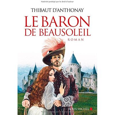 Anthonay, Thibaut d' Le Baron De Beausoleil - Publicité Anthonay, Thibaut d' Le Baron De Beausoleil - Publicité