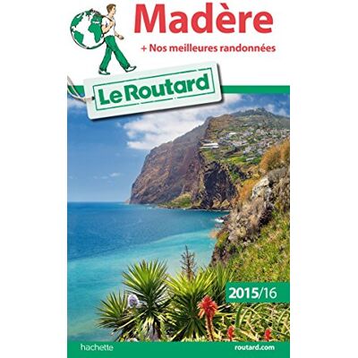 Le Routard Madère : + Nos Meilleures Randonnées : 2015-2016 - Publicité Le Routard Madère : + Nos Meilleures Randonnées : 2015-2016 - Publicité
