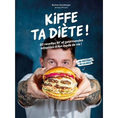 Bastien Horisberger Kiffe Ta Diète ! : 60 Recettes Fit' Et Gourmandes Adaptées À Ton Mode De Vie ! : + De Protéines, - De Calories - Publicité Bastien Horisberger Kiffe Ta Diète ! : 60 Recettes Fit' Et Gourmandes Adaptées À Ton Mode De Vie ! : + De Protéines, - De Calories - Publicité