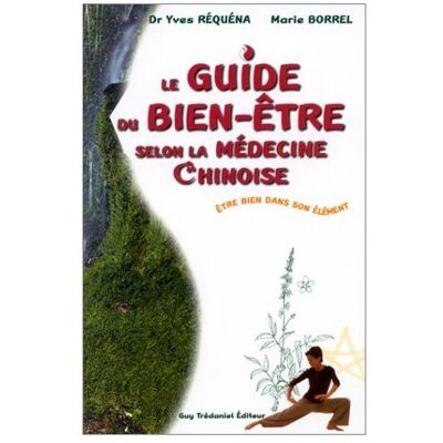 Yves Réquéna Le Guide Du Bien-Être Selon La Médecine Chinoise : Être Bien Dans Son Élément - Publicité Yves Réquéna Le Guide Du Bien-Être Selon La Médecine Chinoise : Être Bien Dans Son Élément - Publicité