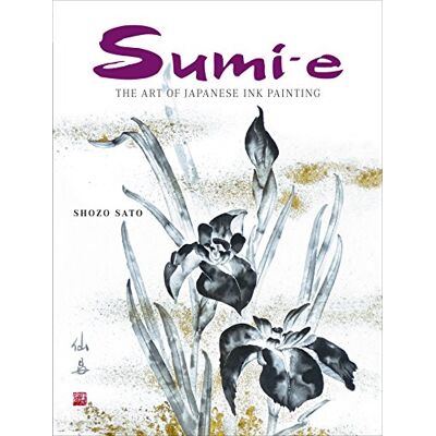 Shozo Sato Sumi-E : The Art Of Japanese Ink Painting - Publicité Shozo Sato Sumi-E : The Art Of Japanese Ink Painting - Publicité