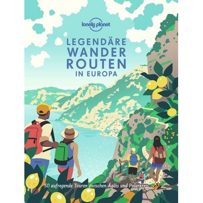 Lonely Planet Bildband Legendäre Wanderrouten In Europa: 50 Aufregende Touren Zwischen Ägäis Und Polarkreis - Publicité Lonely Planet Bildband Legendäre Wanderrouten In Europa: 50 Aufregende Touren Zwischen Ägäis Und Polarkreis - Publicité