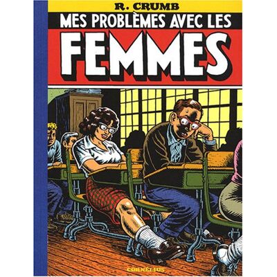 Robert Crumb Mes Problèmes Avec Les Femmes - Publicité Robert Crumb Mes Problèmes Avec Les Femmes - Publicité