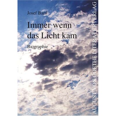 Josef Bartl Immer Wenn Das Licht Kam: Biographie - Publicité Josef Bartl Immer Wenn Das Licht Kam: Biographie - Publicité
