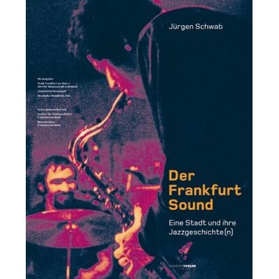Jürgen Schwab Der Frankfurt-Sound. Mit Audio-Cds: Eine Stadt Und Ihre Jazzgeschichte(N) - Publicité Jürgen Schwab Der Frankfurt-Sound. Mit Audio-Cds: Eine Stadt Und Ihre Jazzgeschichte(N) - Publicité