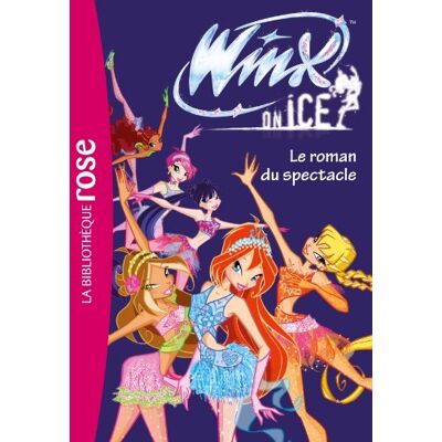 Hachette Winx On Ice : Le Roman Du Spectacle - Publicité Hachette Winx On Ice : Le Roman Du Spectacle - Publicité