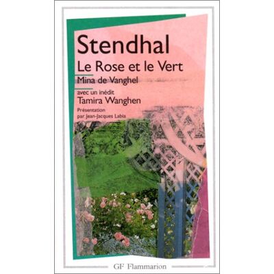Stendhal La Rose Et Le Vert. Mina De Vanghel. Tamira Wanghen : Et Autres Fragments Inédits - Publicité Stendhal La Rose Et Le Vert. Mina De Vanghel. Tamira Wanghen : Et Autres Fragments Inédits - Publicité