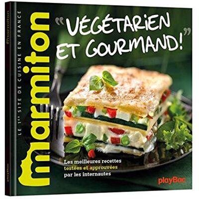 Collectif Végétarien Et Gourmand ! : Les Meilleures Recettes Testées Et Approuvées Par Les Internautes - Publicité Collectif Végétarien Et Gourmand ! : Les Meilleures Recettes Testées Et Approuvées Par Les Internautes - Publicité