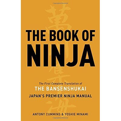 Antony Cummins The Book Of Ninja: The Bansenshukai - Japan'S Premier Ninja Manual - Publicité Antony Cummins The Book Of Ninja: The Bansenshukai - Japan'S Premier Ninja Manual - Publicité