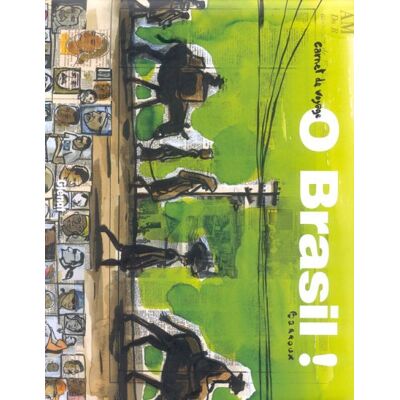 Barroux O Brasil ! : Carnet De Voyage - Publicité Barroux O Brasil ! : Carnet De Voyage - Publicité