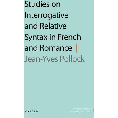 Pollock, Emeritus Professor Jean-Yves Studies On Interrogative And Relative Syntax In French And Romance (Oxford Studies In Comparative Syntax) - Publicité Pollock, Emeritus Professor Jean-Yves Studies On Interrogative And Relative Syntax In French And Romance (Oxford Studies In Comparative Syntax) - Publicité