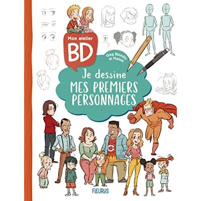 Greg Blondin Mon Atelier Bd : Je Dessine Mes Premiers Personnages - Publicité Greg Blondin Mon Atelier Bd : Je Dessine Mes Premiers Personnages - Publicité